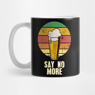 Beer - Say no more Mug